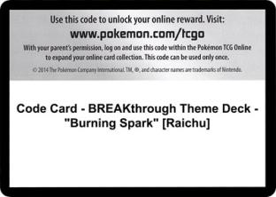 Code Card - BREAKthrough Theme Deck - Burning Spark (Raichu)